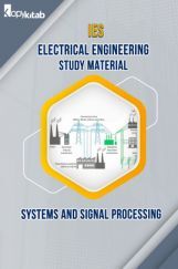 IES Electrical Engineering Study Material Systems and Signal Processing IES Electrical Engineering Study Material Systems and Signal Processing